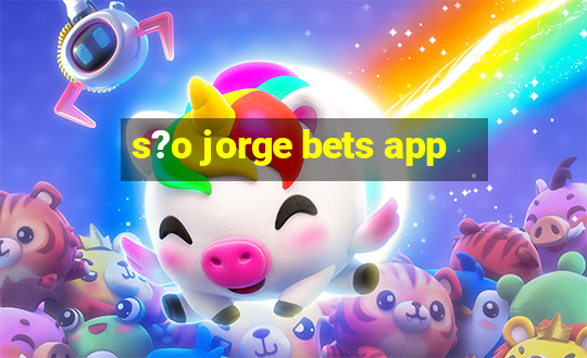 s?o jorge bets app