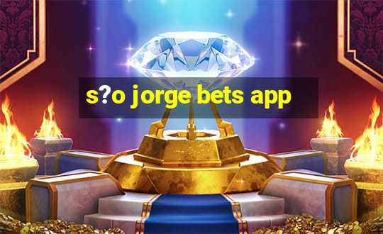 s?o jorge bets app