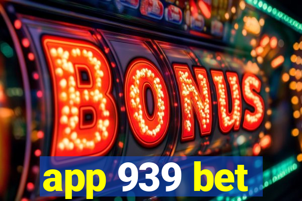 app 939 bet