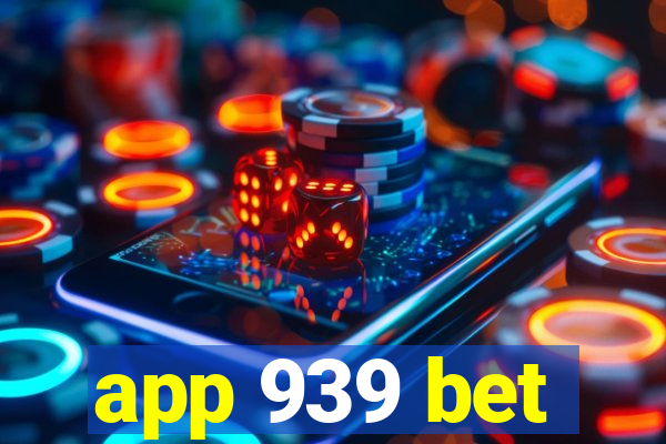 app 939 bet