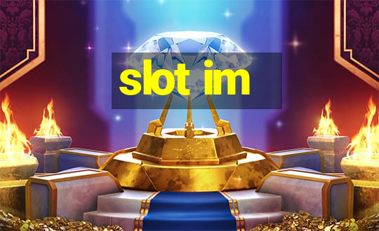 slot im