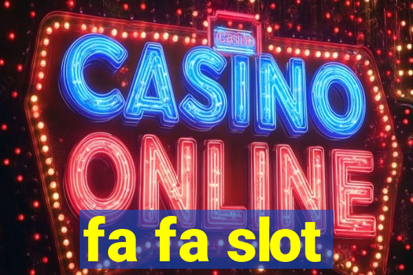 fa fa slot