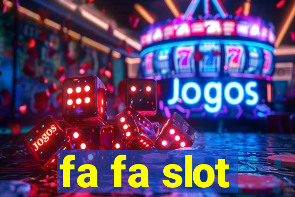 fa fa slot