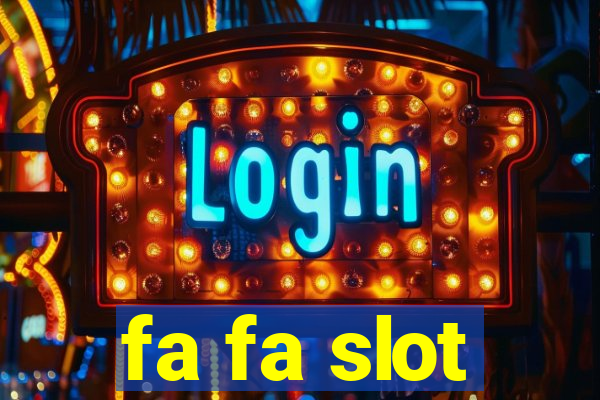 fa fa slot