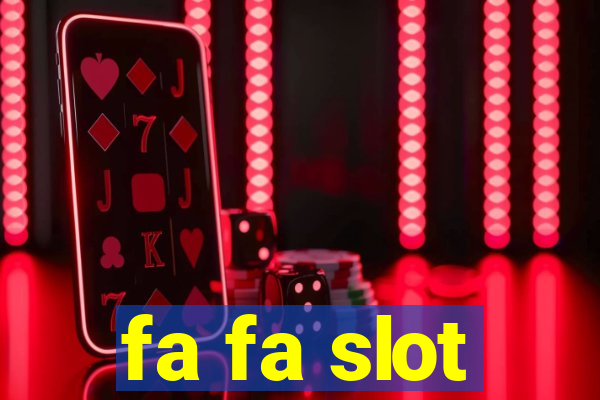 fa fa slot