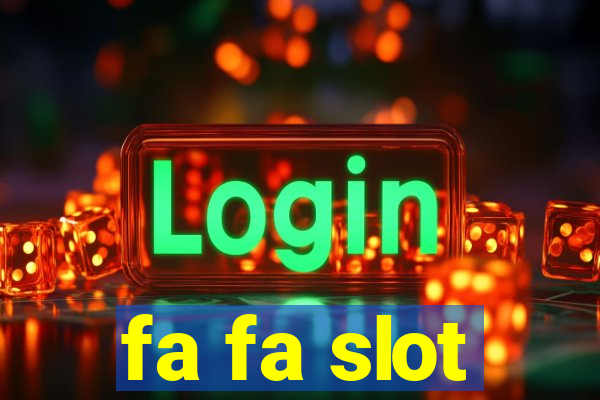 fa fa slot