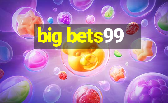 big bets99