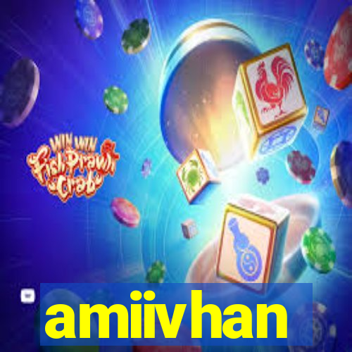 amiivhan