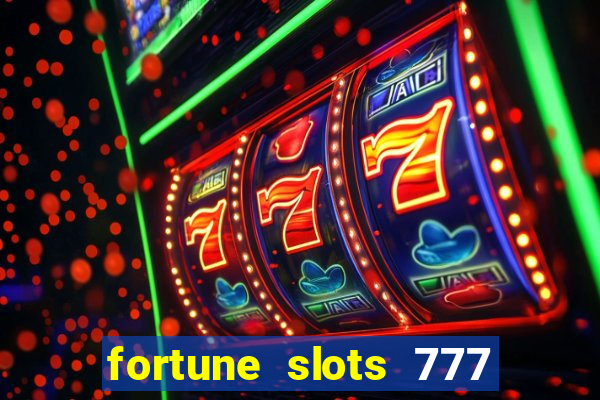 fortune slots 777 paga mesmo