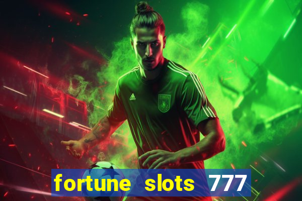 fortune slots 777 paga mesmo