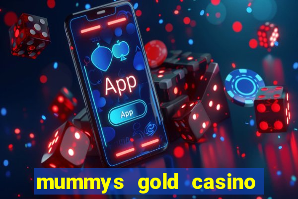 mummys gold casino 77 free spins