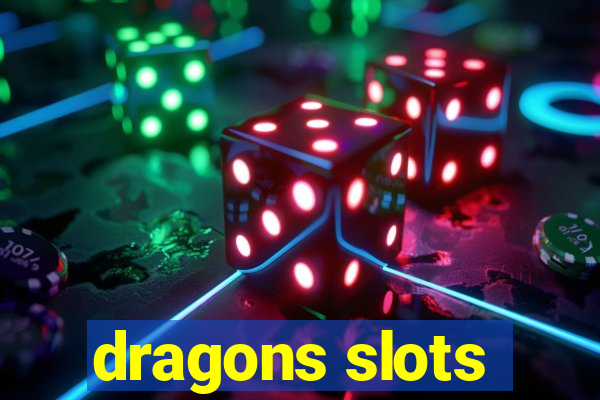 dragons slots