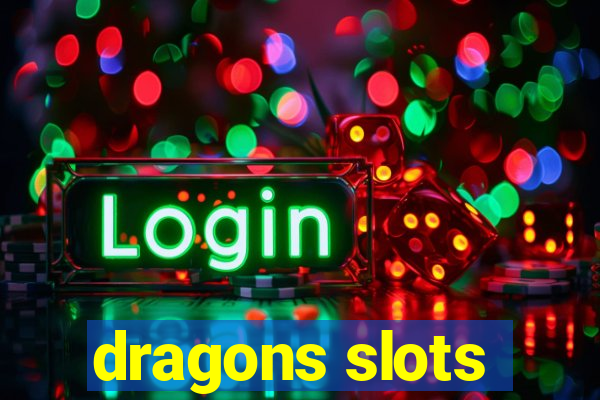 dragons slots