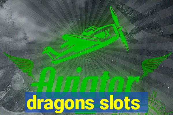 dragons slots