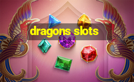 dragons slots