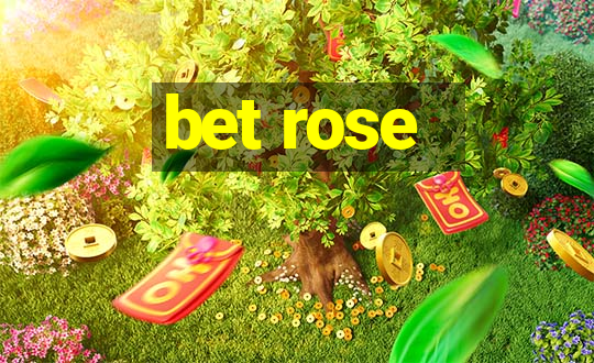 bet rose