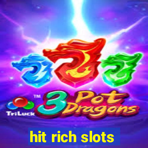 hit rich slots