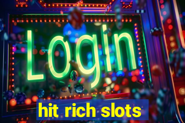 hit rich slots