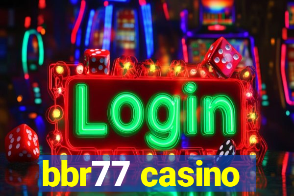 bbr77 casino