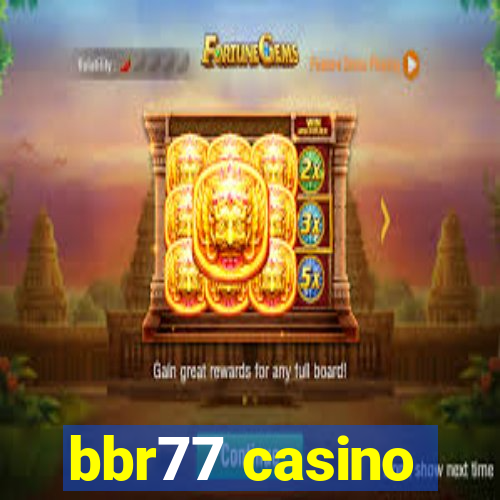 bbr77 casino