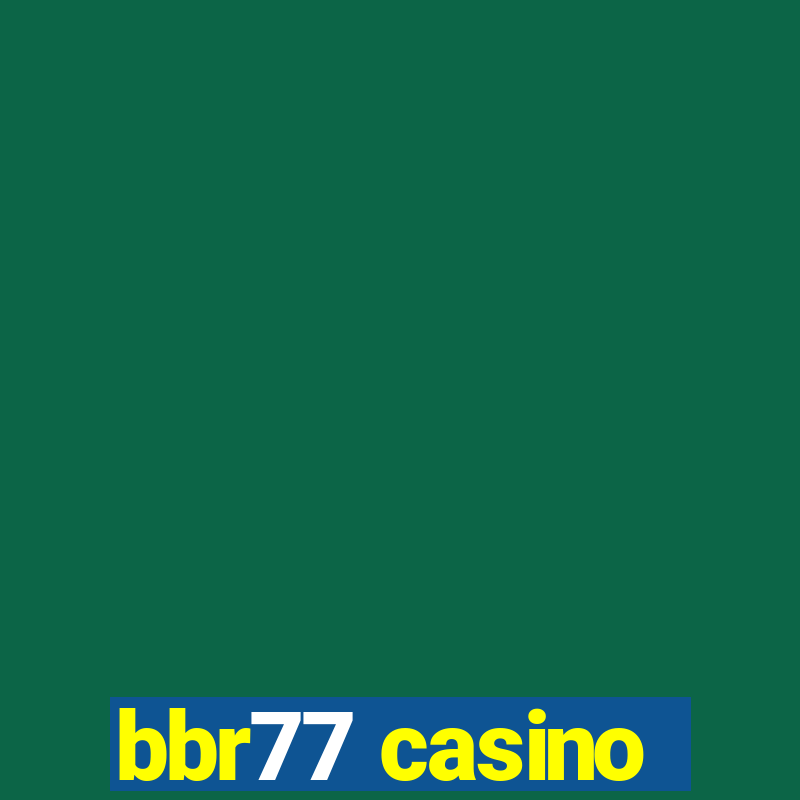 bbr77 casino