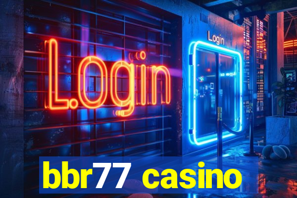 bbr77 casino