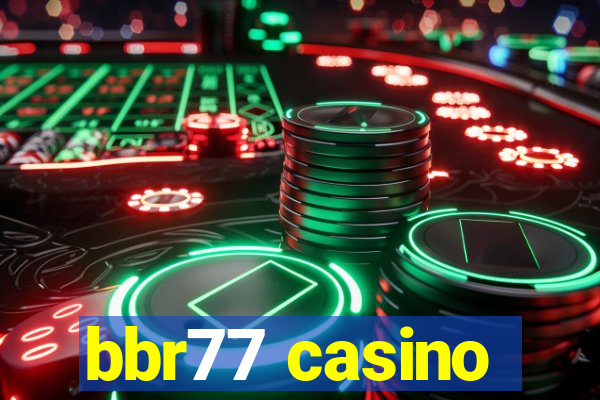 bbr77 casino