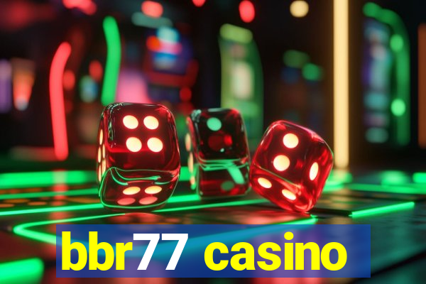 bbr77 casino