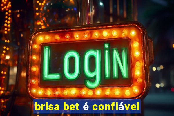 brisa bet é confiável