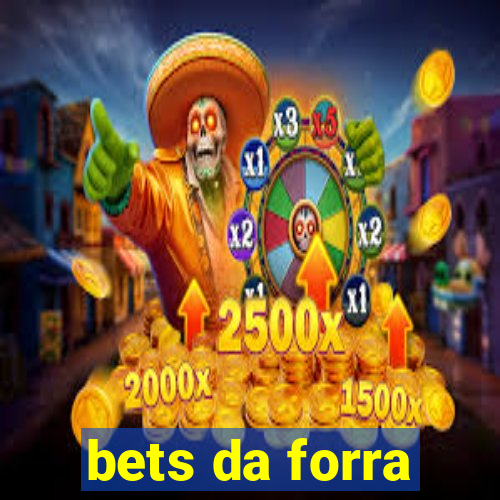 bets da forra