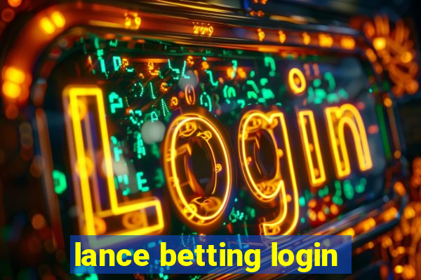 lance betting login