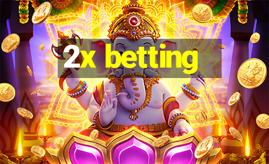 2x betting