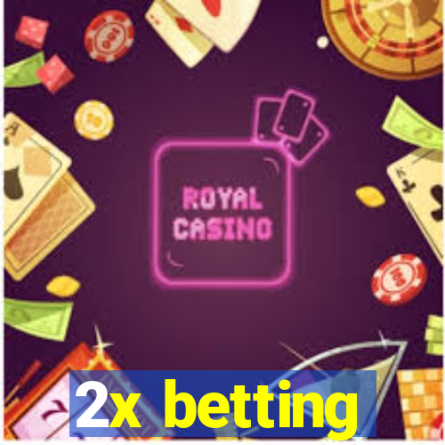 2x betting