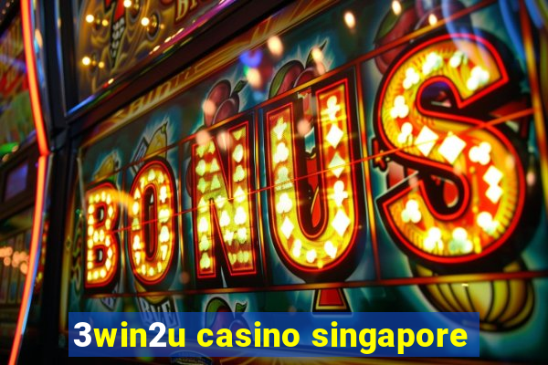 3win2u casino singapore