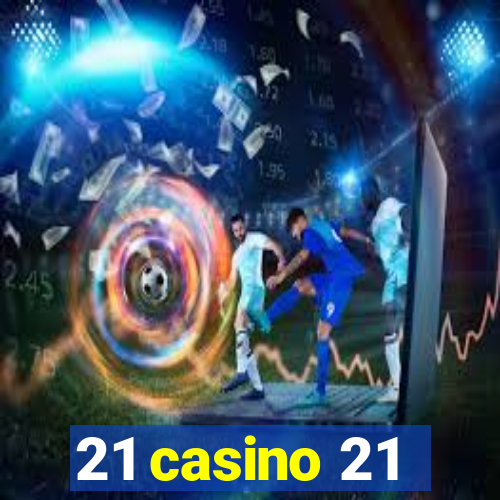 21 casino 21