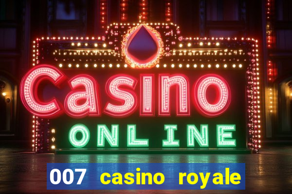 007 casino royale onde assistir