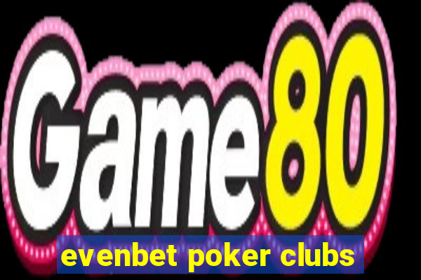 evenbet poker clubs