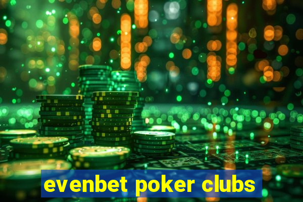 evenbet poker clubs