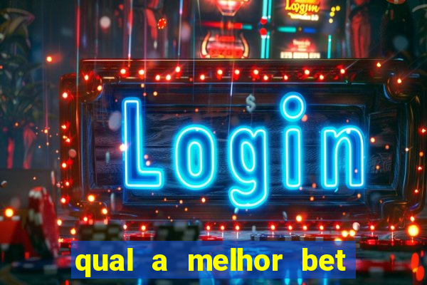 qual a melhor bet para apostar