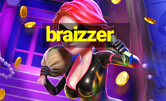 braizzer