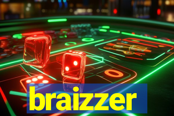 braizzer