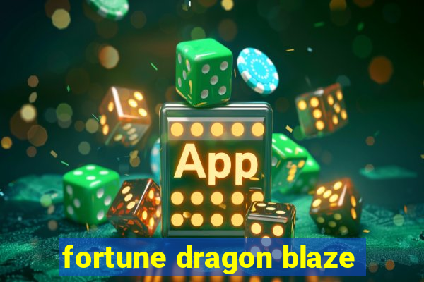 fortune dragon blaze