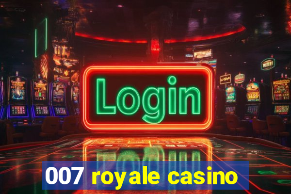 007 royale casino