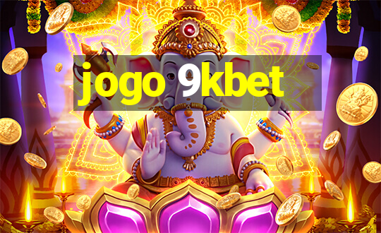 jogo 9kbet