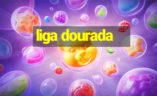 liga dourada