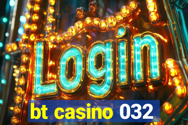 bt casino 032