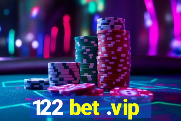 122 bet .vip