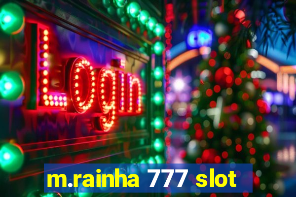 m.rainha 777 slot