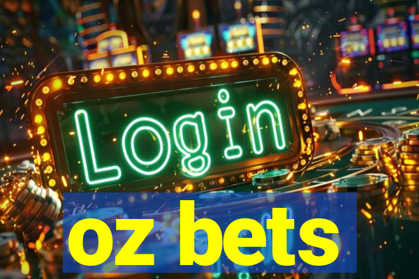 oz bets