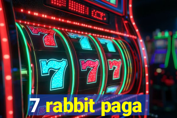 7 rabbit paga